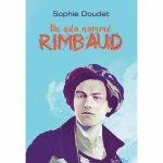 Arthur Rimbaud de Sophie Doudet